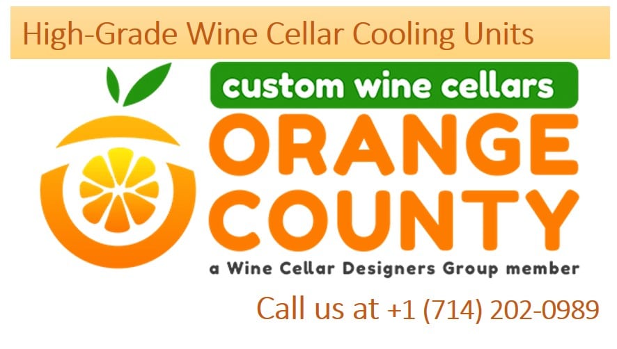 We Use High-Grade Wine Cellar Cooling Units for Building Custom Wine Rooms in Orange County 
